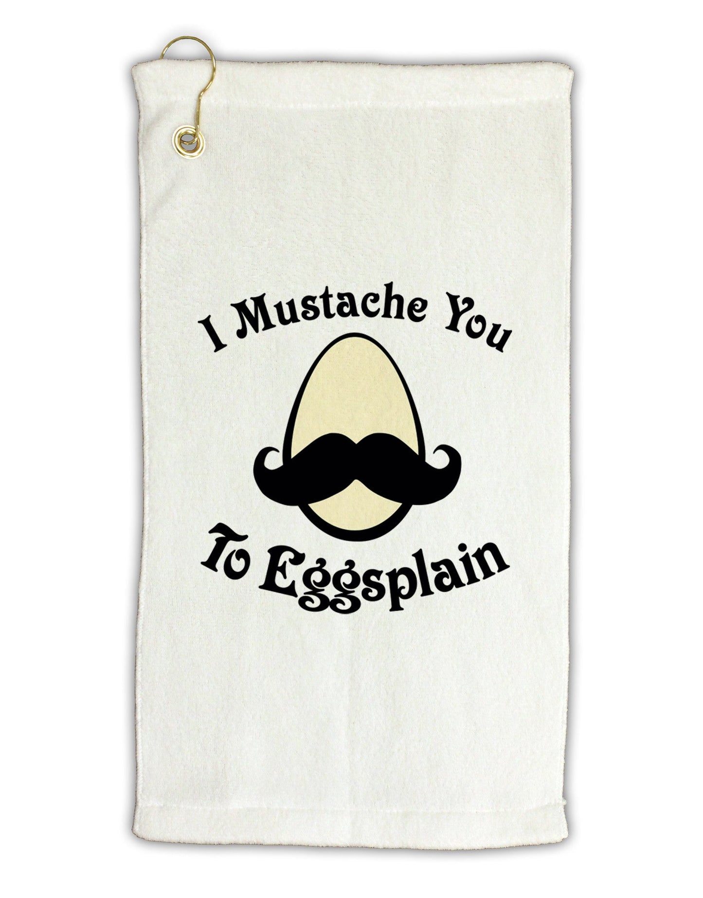 I Mustache You To Eggsplain Micro Terry Gromet Golf Towel 11"x19-Golf Towel-TooLoud-White-Davson Sales