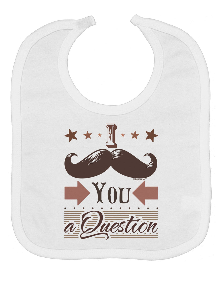 I Mustache You a Question Baby Bib