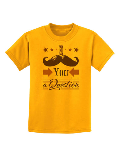 I Mustache You a Question Childrens T-Shirt-Childrens T-Shirt-TooLoud-Gold-X-Small-Davson Sales