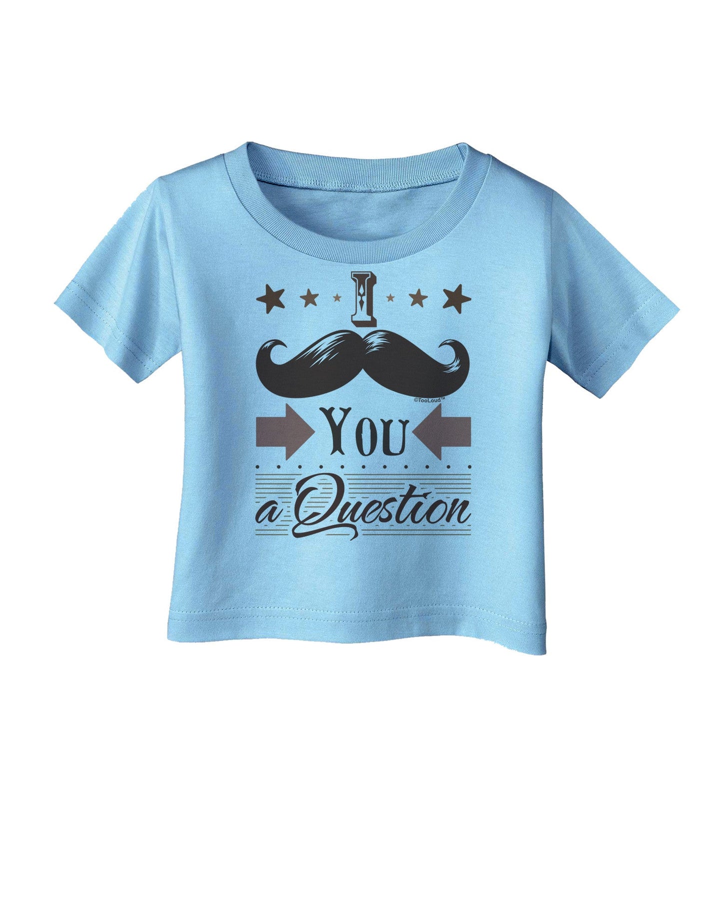 I Mustache You a Question Infant T-Shirt-Infant T-Shirt-TooLoud-Aquatic-Blue-06-Months-Davson Sales