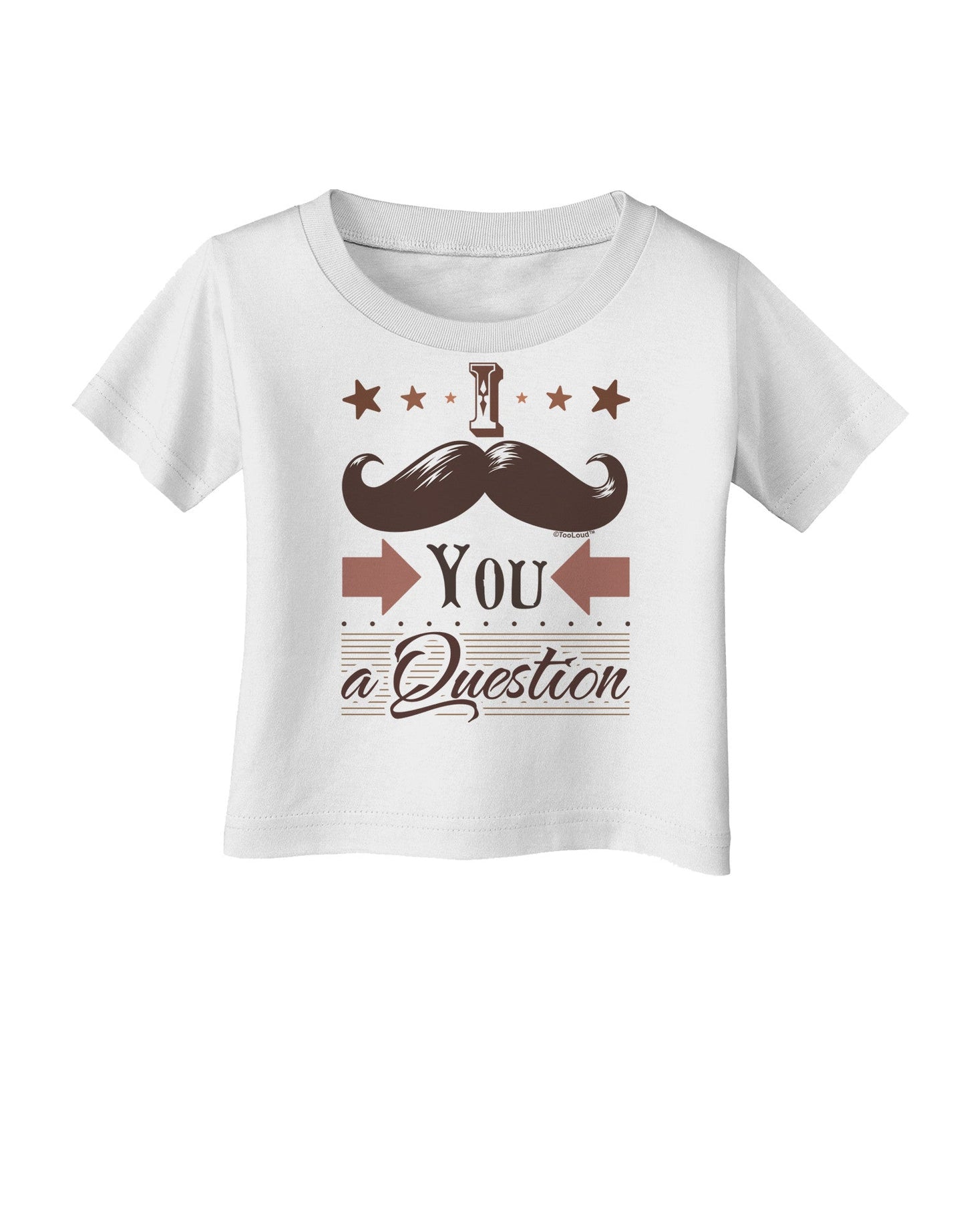 I Mustache You a Question Infant T-Shirt-Infant T-Shirt-TooLoud-White-06-Months-Davson Sales