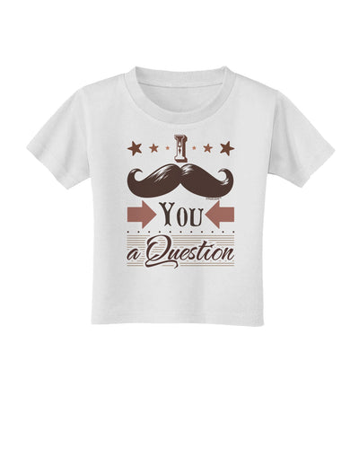 I Mustache You a Question Toddler T-Shirt-Toddler T-Shirt-TooLoud-White-2T-Davson Sales