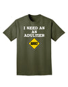 I Need An Adultier Adult Funny Adult Dark T-Shirt by TooLoud-Mens T-Shirt-TooLoud-Military-Green-Small-Davson Sales