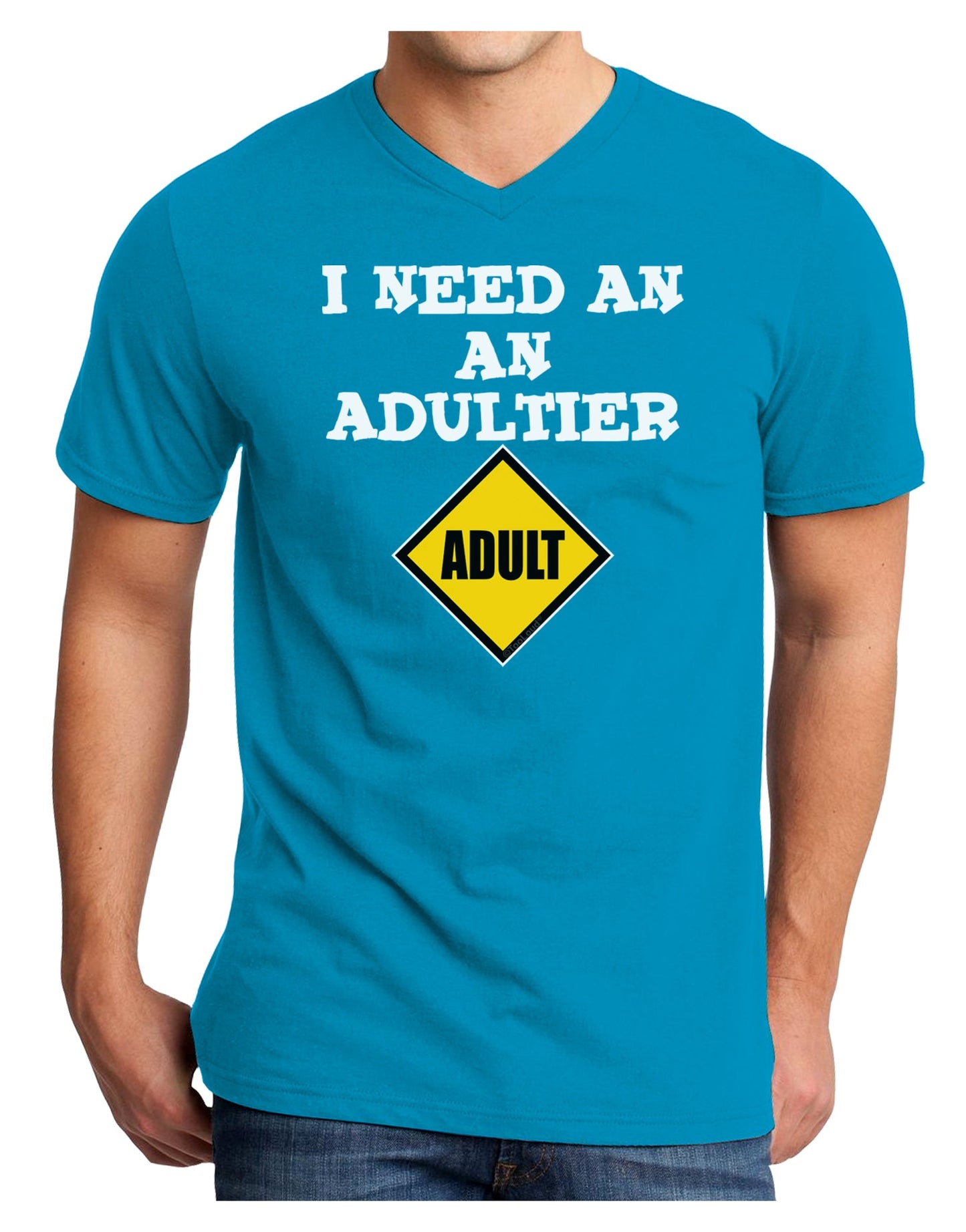 I Need An Adultier Adult Funny Adult Dark V-Neck T-Shirt by TooLoud-TooLoud-Turquoise-Small-Davson Sales