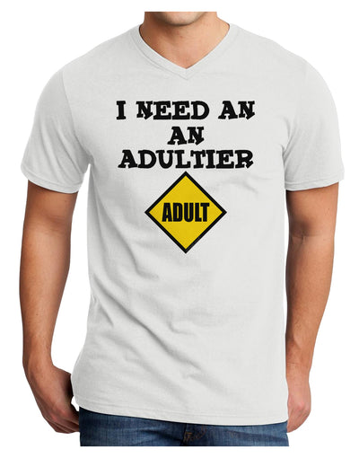 I Need An Adultier Adult Funny Adult V-Neck T-shirt by TooLoud-Mens V-Neck T-Shirt-TooLoud-White-Small-Davson Sales