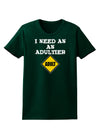 I Need An Adultier Adult Funny Womens Dark T-Shirt by TooLoud-TooLoud-Forest-Green-Small-Davson Sales