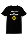 I Need An Adultier Adult Funny Womens Dark T-Shirt by TooLoud-TooLoud-Black-X-Small-Davson Sales