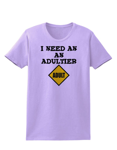 I Need An Adultier Adult Funny Womens T-Shirt by TooLoud-TooLoud-Lavender-X-Small-Davson Sales