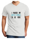 I Paused My Battle Royale To Be Here Funny Gamer Adult V-Neck T-shirt by TooLoud-TooLoud-White-Small-Davson Sales