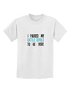 I Paused My Battle Royale To Be Here Funny Gamer Childrens T-Shirt by TooLoud-TooLoud-White-X-Small-Davson Sales