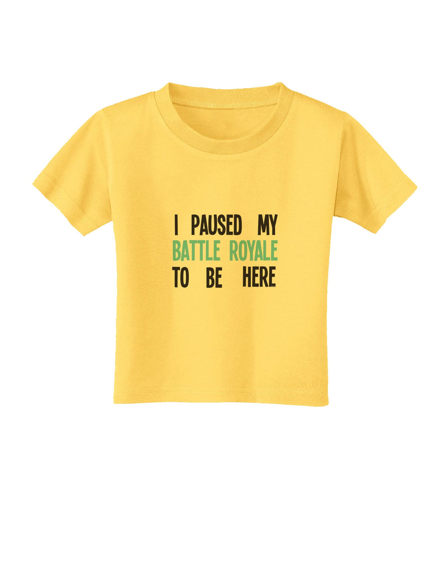 I Paused My Battle Royale To Be Here Funny Gamer Toddler T-Shirt by TooLoud-TooLoud-White-2T-Davson Sales
