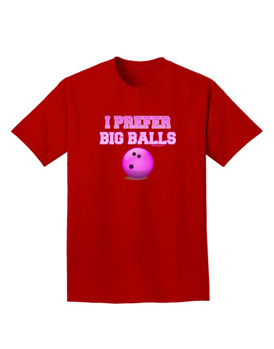 I Prefer Big Balls - Bowling Adult Dark T-Shirt-Mens T-Shirt-TooLoud-Red-Small-Davson Sales