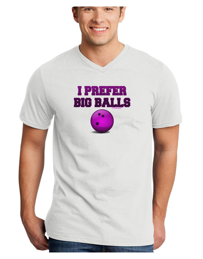 I Prefer Big Balls - Bowling Adult V-Neck T-shirt-Mens V-Neck T-Shirt-TooLoud-White-Small-Davson Sales