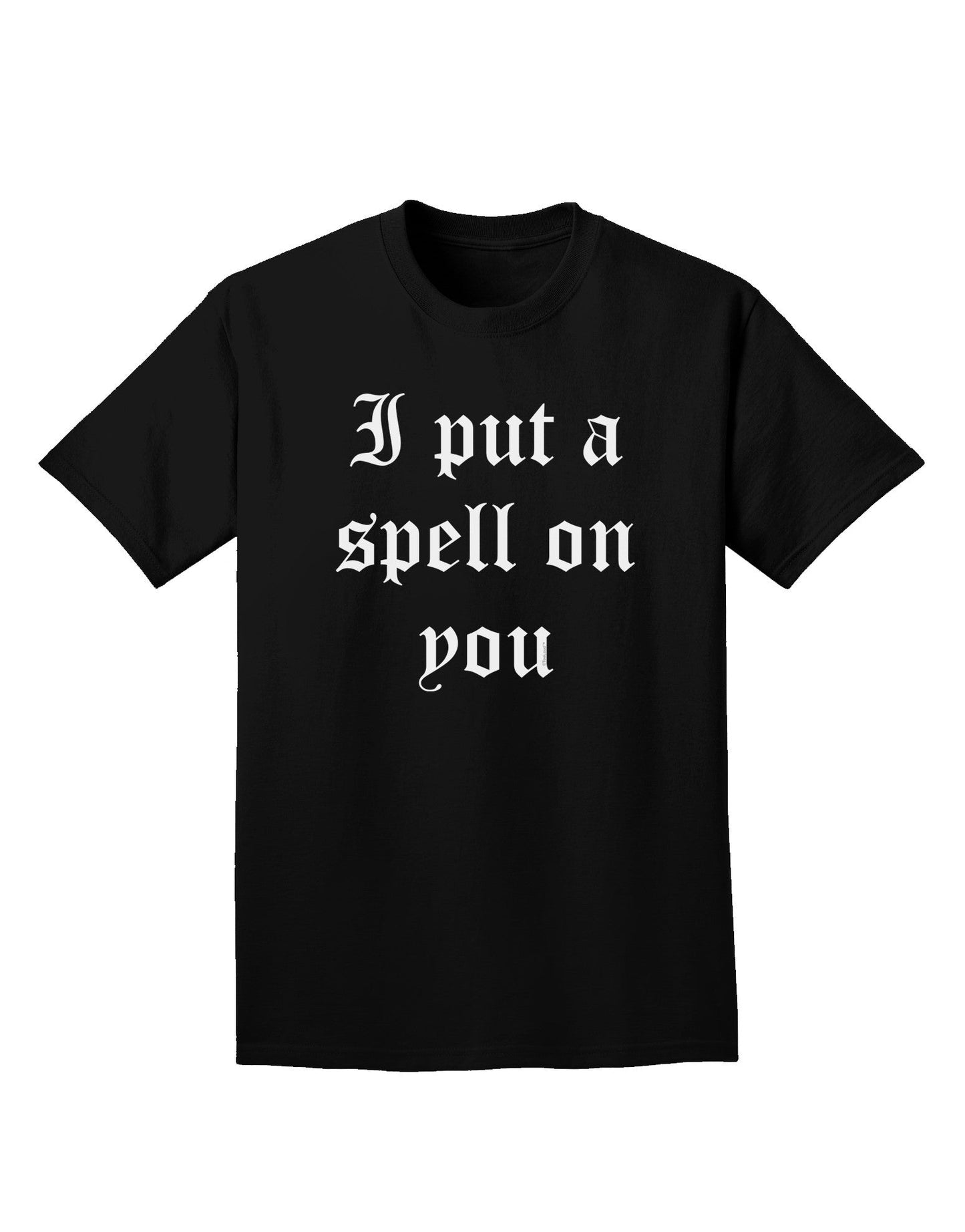 I Put A Spell On You Halloween - Text Adult Dark T-Shirt-Mens T-Shirt-TooLoud-Black-Small-Davson Sales