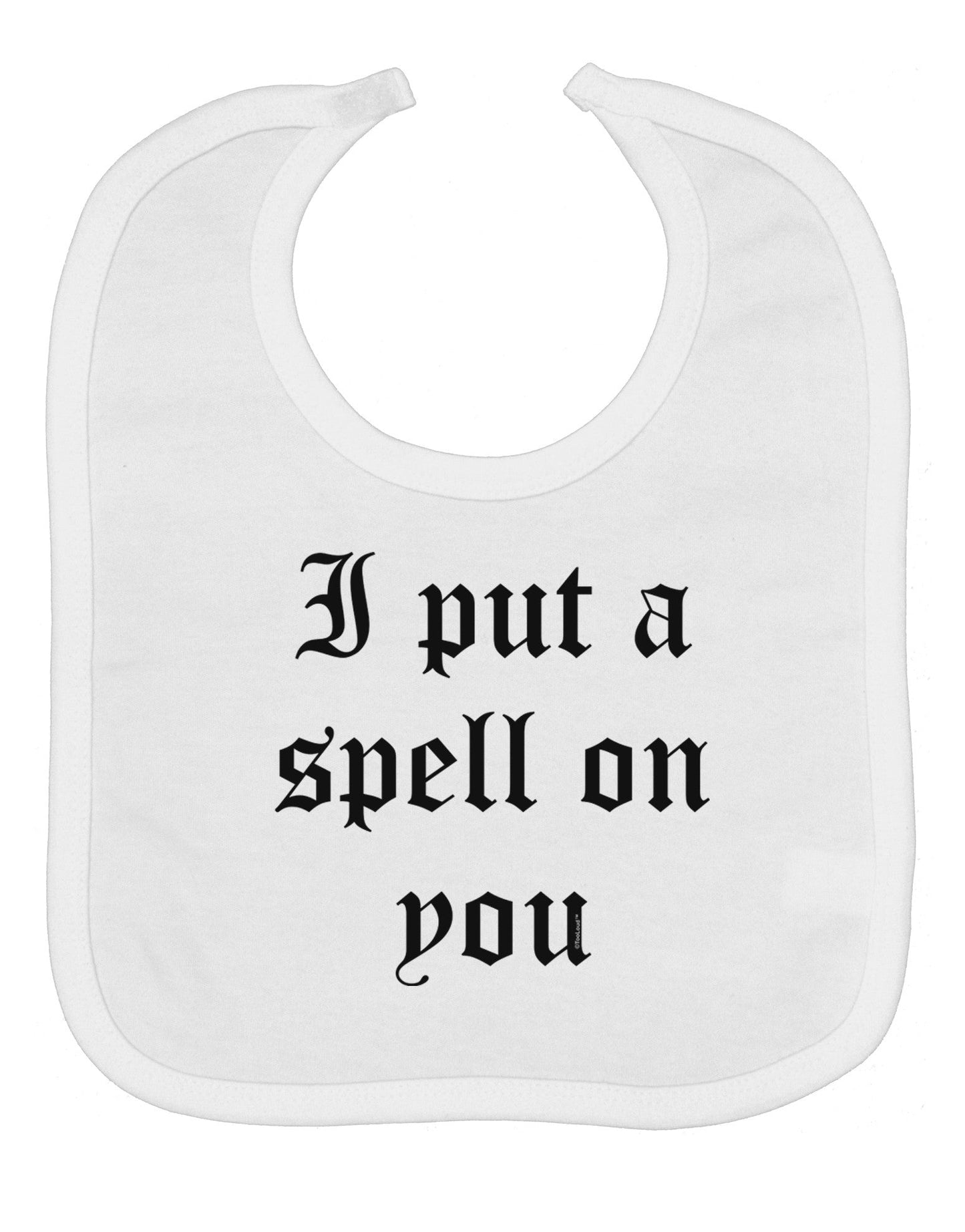 I Put A Spell On You Halloween - Text Baby Bib