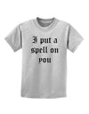 I Put A Spell On You Halloween - Text Childrens T-Shirt-Childrens T-Shirt-TooLoud-AshGray-X-Small-Davson Sales