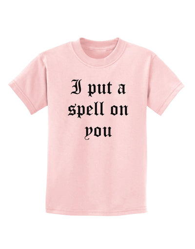 I Put A Spell On You Halloween - Text Childrens T-Shirt-Childrens T-Shirt-TooLoud-PalePink-X-Small-Davson Sales