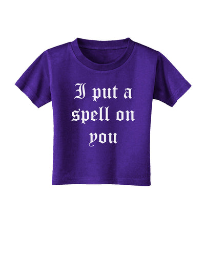 I Put A Spell On You Halloween - Text Toddler T-Shirt Dark-Toddler T-Shirt-TooLoud-Purple-2T-Davson Sales