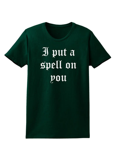 I Put A Spell On You Halloween - Text Womens Dark T-Shirt-TooLoud-Forest-Green-Small-Davson Sales