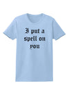 I Put A Spell On You Halloween - Text Womens T-Shirt-Womens T-Shirt-TooLoud-Light-Blue-X-Small-Davson Sales