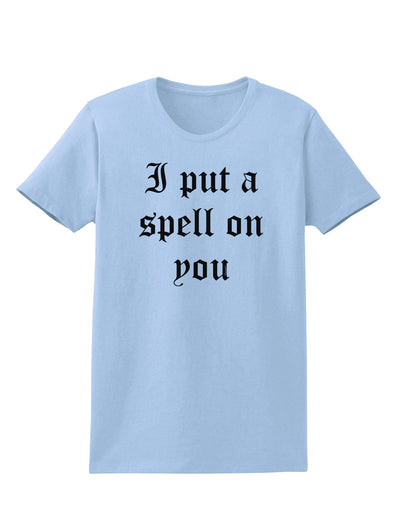 I Put A Spell On You Halloween - Text Womens T-Shirt-Womens T-Shirt-TooLoud-Light-Blue-X-Small-Davson Sales