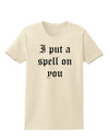 I Put A Spell On You Halloween - Text Womens T-Shirt-Womens T-Shirt-TooLoud-Natural-X-Small-Davson Sales