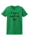 I Put A Spell On You Halloween - Text Womens T-Shirt-Womens T-Shirt-TooLoud-Kelly-Green-X-Small-Davson Sales