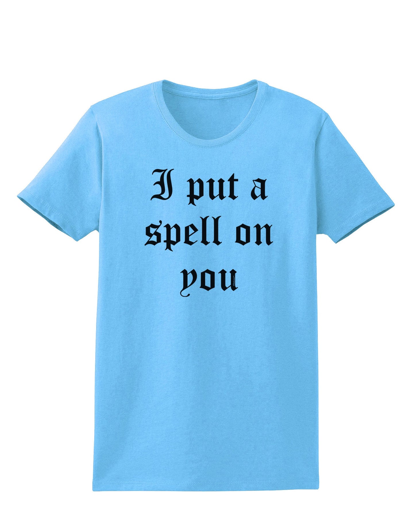 I Put A Spell On You Halloween - Text Womens T-Shirt-Womens T-Shirt-TooLoud-Aquatic-Blue-X-Small-Davson Sales