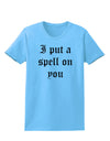 I Put A Spell On You Halloween - Text Womens T-Shirt-Womens T-Shirt-TooLoud-Aquatic-Blue-X-Small-Davson Sales