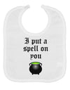 I Put A Spell On You Witches Cauldron Halloween Baby Bib