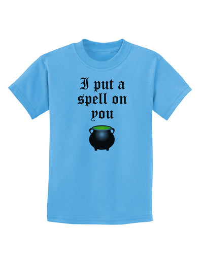 I Put A Spell On You Witches Cauldron Halloween Childrens T-Shirt-Childrens T-Shirt-TooLoud-Aquatic-Blue-X-Small-Davson Sales