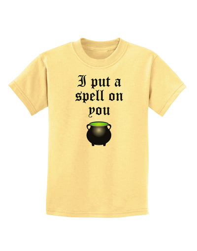 I Put A Spell On You Witches Cauldron Halloween Childrens T-Shirt-Childrens T-Shirt-TooLoud-Daffodil-Yellow-X-Small-Davson Sales