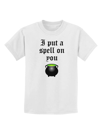 I Put A Spell On You Witches Cauldron Halloween Childrens T-Shirt-Childrens T-Shirt-TooLoud-White-X-Small-Davson Sales