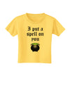 I Put A Spell On You Witches Cauldron Halloween Toddler T-Shirt-Toddler T-Shirt-TooLoud-Yellow-2T-Davson Sales