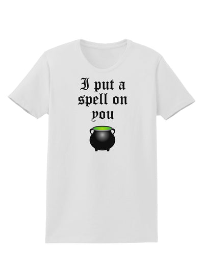 I Put A Spell On You Witches Cauldron Halloween Womens T-Shirt-Womens T-Shirt-TooLoud-White-X-Small-Davson Sales