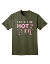 I Put the HOT in THOT Adult Dark T-Shirt-Mens T-Shirt-TooLoud-Military-Green-Small-Davson Sales