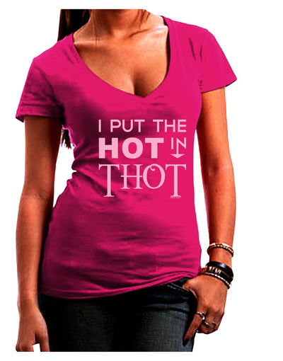 I Put the HOT in THOT Juniors V-Neck Dark T-Shirt-Womens V-Neck T-Shirts-TooLoud-Hot-Pink-Juniors Fitted Small-Davson Sales