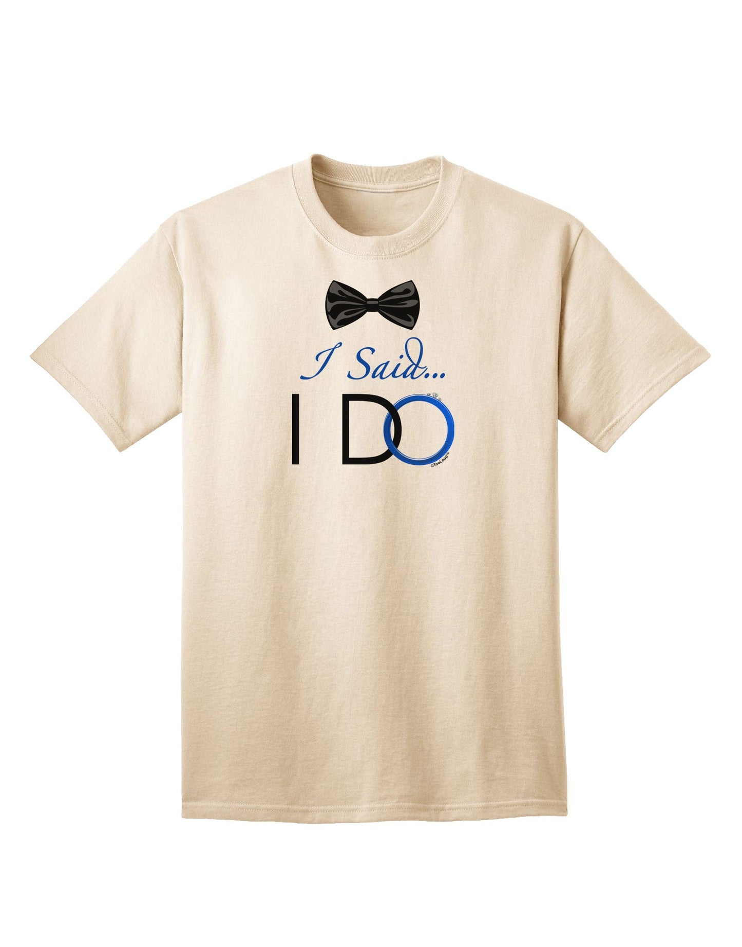 I Said I Do - Groom Adult T-Shirt-unisex t-shirt-TooLoud-Natural-Small-Davson Sales