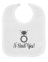 I Said Yes - Diamond Ring Baby Bib