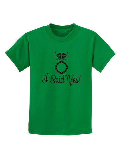 I Said Yes - Diamond Ring Childrens T-Shirt-Childrens T-Shirt-TooLoud-Kelly-Green-X-Small-Davson Sales