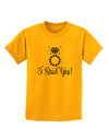 I Said Yes - Diamond Ring Childrens T-Shirt-Childrens T-Shirt-TooLoud-Gold-X-Small-Davson Sales