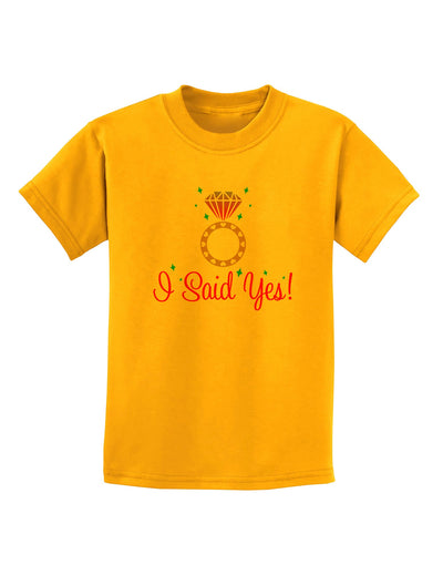 I Said Yes - Diamond Ring - Color Childrens T-Shirt-Childrens T-Shirt-TooLoud-Gold-X-Small-Davson Sales