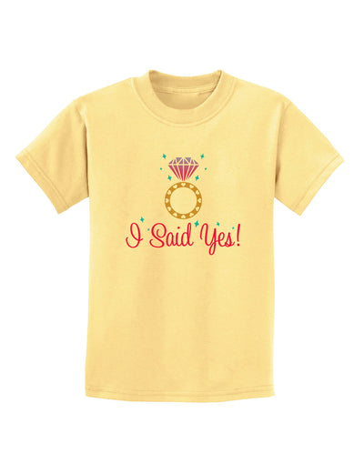 I Said Yes - Diamond Ring - Color Childrens T-Shirt-Childrens T-Shirt-TooLoud-Daffodil-Yellow-X-Small-Davson Sales