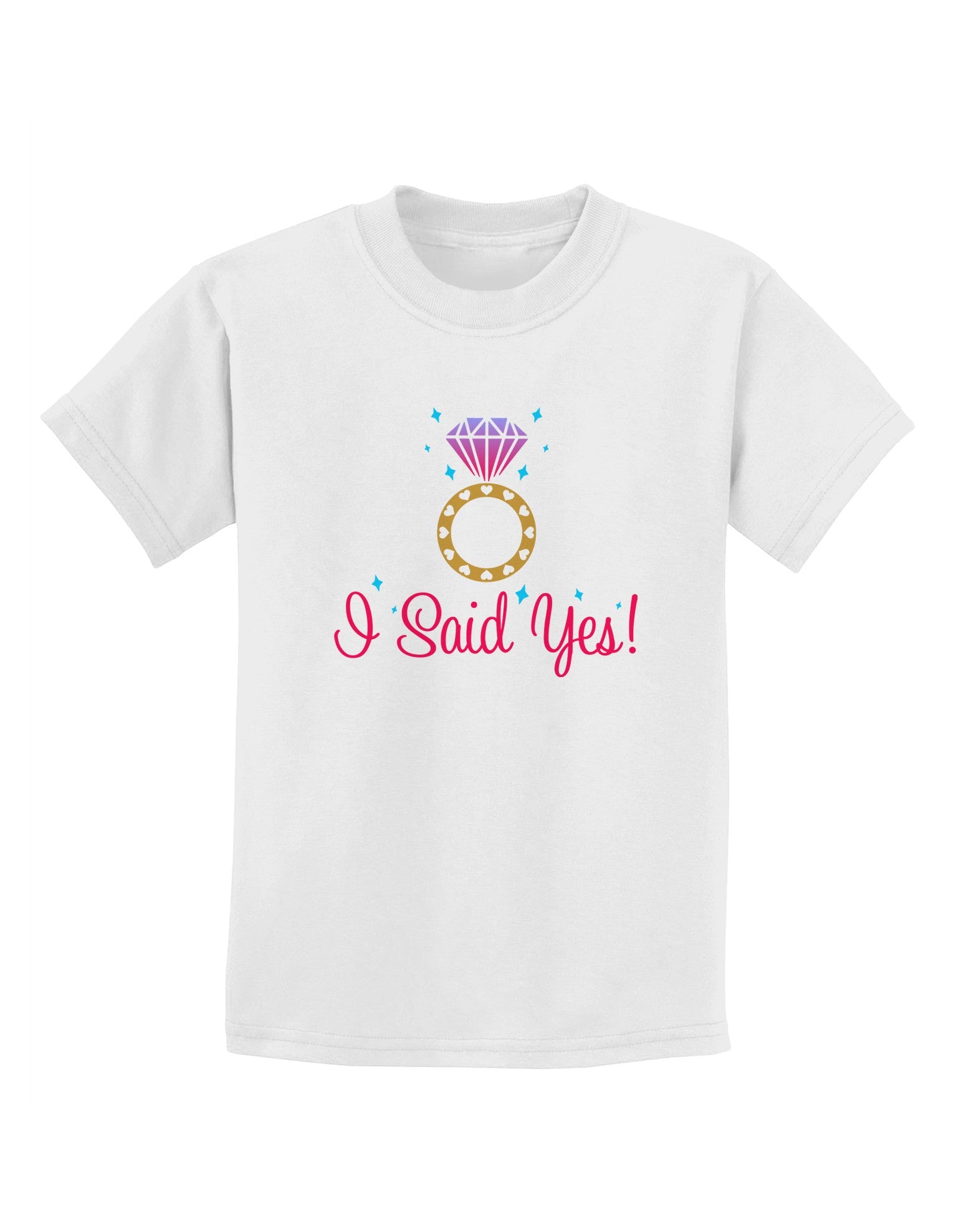 I Said Yes - Diamond Ring - Color Childrens T-Shirt-Childrens T-Shirt-TooLoud-White-X-Small-Davson Sales