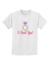 I Said Yes - Diamond Ring - Color Childrens T-Shirt-Childrens T-Shirt-TooLoud-White-X-Small-Davson Sales