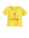 I Said Yes - Diamond Ring - Color Infant T-Shirt-Infant T-Shirt-TooLoud-Yellow-06-Months-Davson Sales