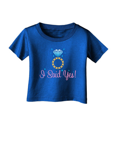 I Said Yes - Diamond Ring - Color Infant T-Shirt Dark-Infant T-Shirt-TooLoud-Royal-Blue-06-Months-Davson Sales