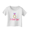 I Said Yes - Diamond Ring - Color Infant T-Shirt-Infant T-Shirt-TooLoud-White-06-Months-Davson Sales