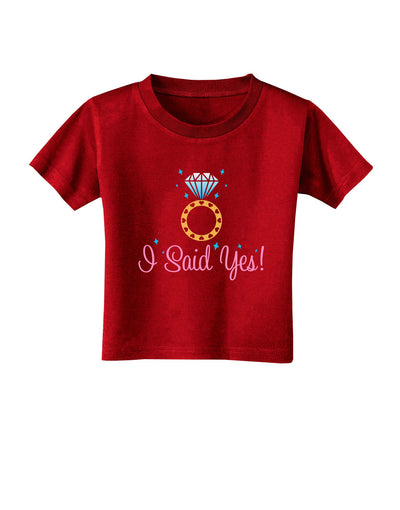 I Said Yes - Diamond Ring - Color Toddler T-Shirt Dark-Toddler T-Shirt-TooLoud-Red-2T-Davson Sales