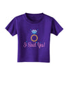 I Said Yes - Diamond Ring - Color Toddler T-Shirt Dark-Toddler T-Shirt-TooLoud-Purple-2T-Davson Sales
